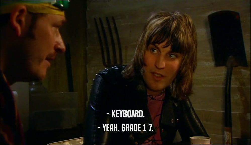 - KEYBOARD. - YEAH. GRADE 1 7. 