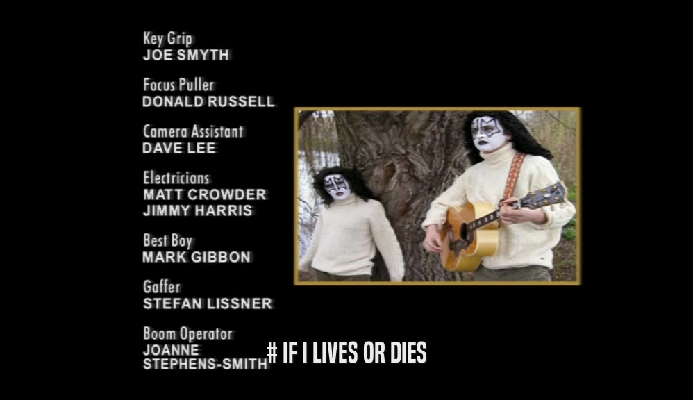 # IF I LIVES OR DIES  