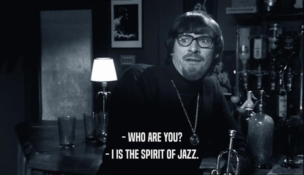 - WHO ARE YOU? - I IS THE SPIRIT OF JAZZ. 