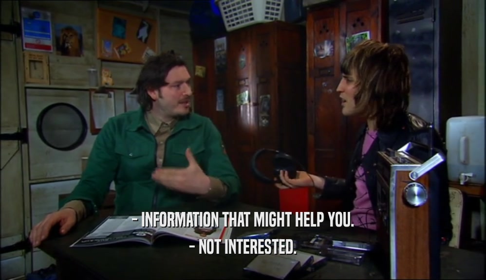 - INFORMATION THAT MIGHT HELP YOU.
 - NOT INTERESTED.
 