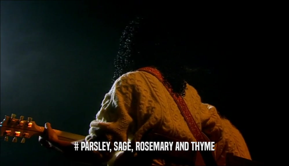 # PARSLEY, SAGE, ROSEMARY AND THYME  