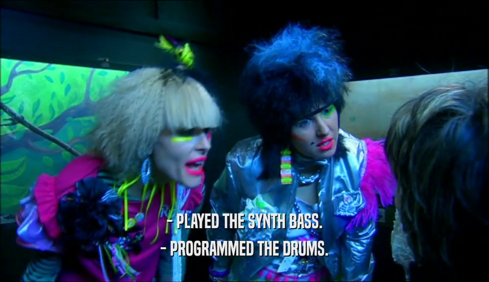 - PLAYED THE SYNTH BASS. - PROGRAMMED THE DRUMS. 