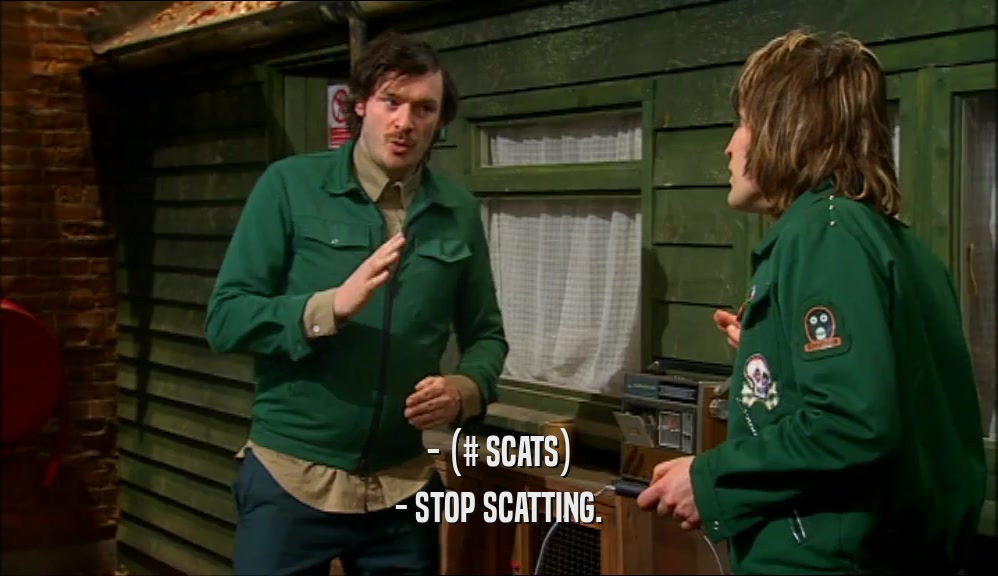 - (# SCATS)
 - STOP SCATTING.
 