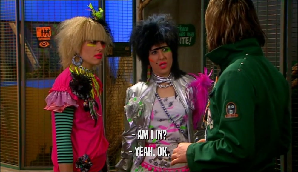 - AM I IN? - YEAH. OK. 