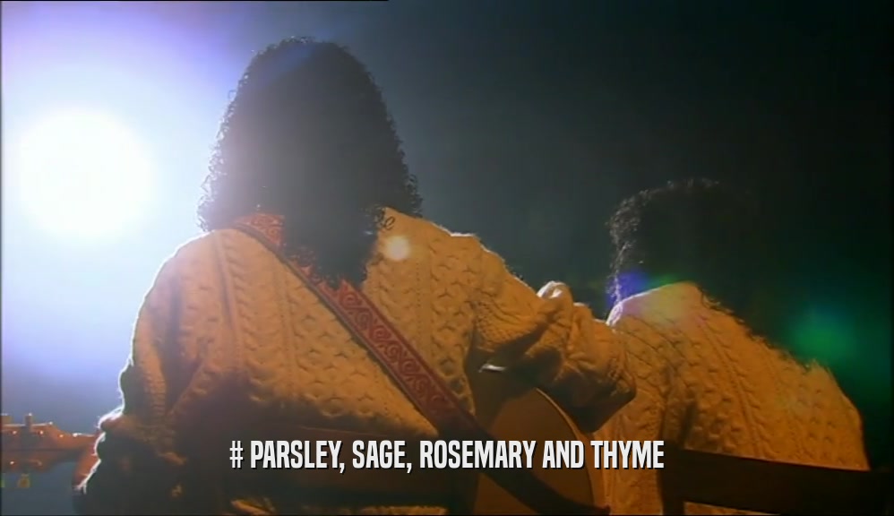 # PARSLEY, SAGE, ROSEMARY AND THYME  