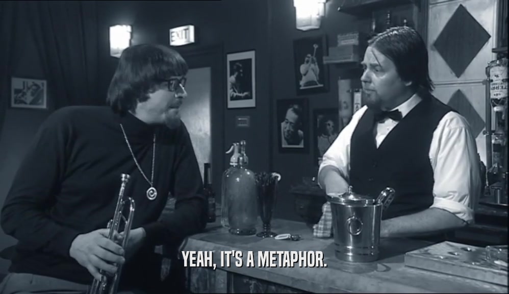 YEAH, IT'S A METAPHOR.  