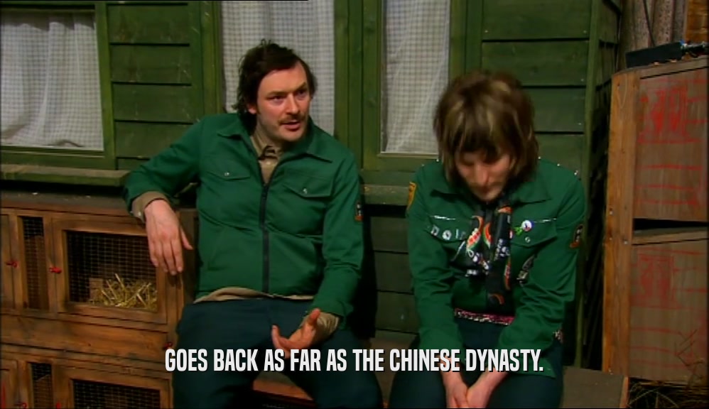 GOES BACK AS FAR AS THE CHINESE DYNASTY.  
