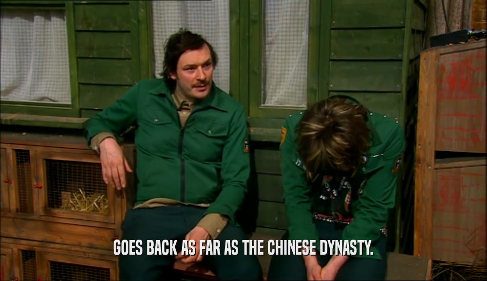 GOES BACK AS FAR AS THE CHINESE DYNASTY.  