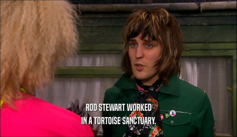 ROD STEWART WORKED IN A TORTOISE SANCTUARY. 