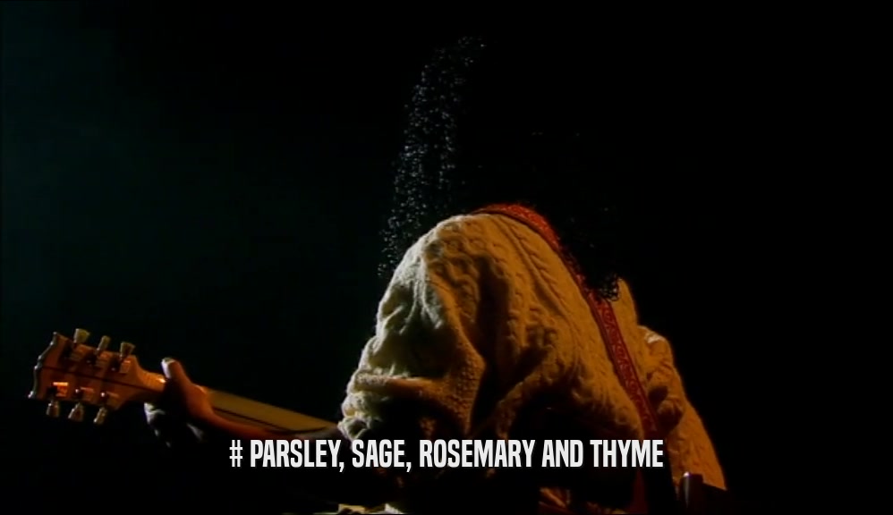 # PARSLEY, SAGE, ROSEMARY AND THYME  