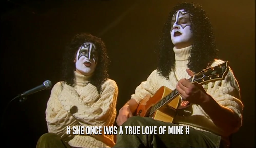 # SHE ONCE WAS A TRUE LOVE OF MINE #  