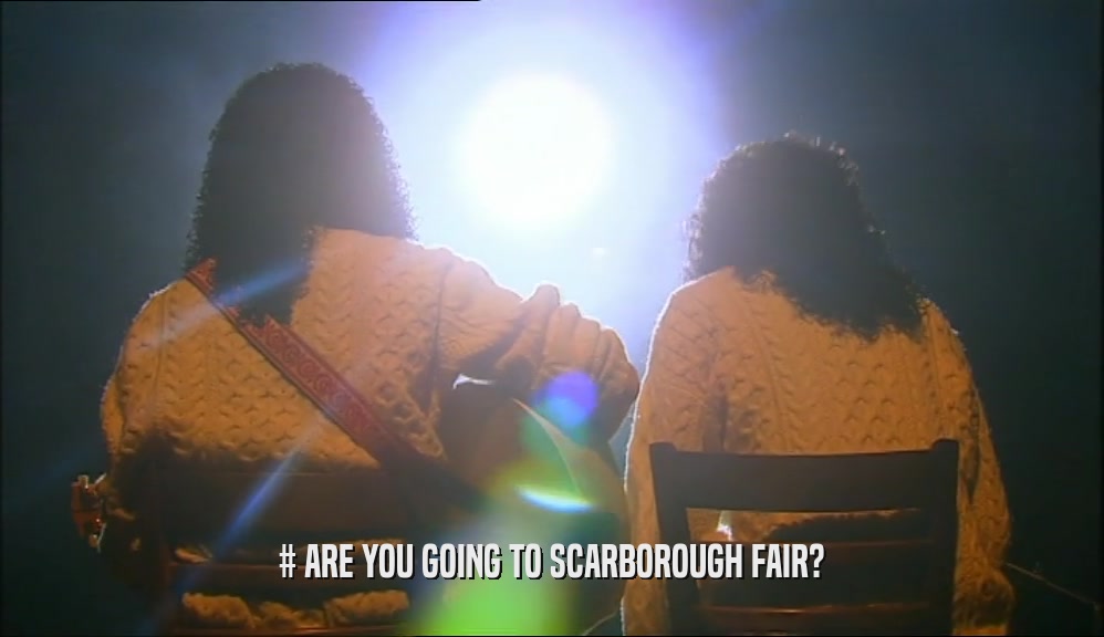 # ARE YOU GOING TO SCARBOROUGH FAIR?  