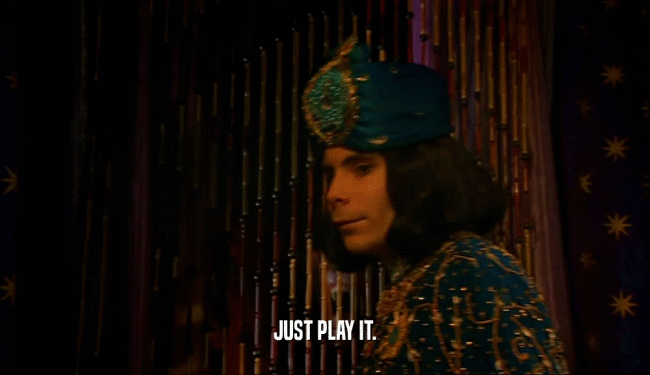 JUST PLAY IT.  