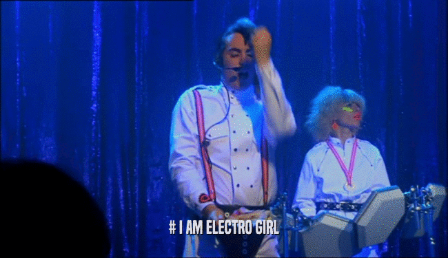 # I AM ELECTRO GIRL  