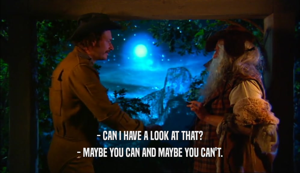 - CAN I HAVE A LOOK AT THAT? - MAYBE YOU CAN AND MAYBE YOU CAN'T. 
