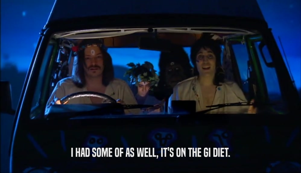 I HAD SOME OF AS WELL, IT'S ON THE GI DIET.  