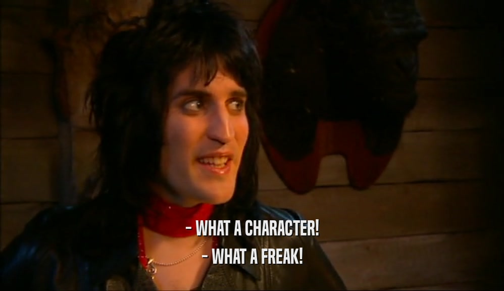 - WHAT A CHARACTER! - WHAT A FREAK! 