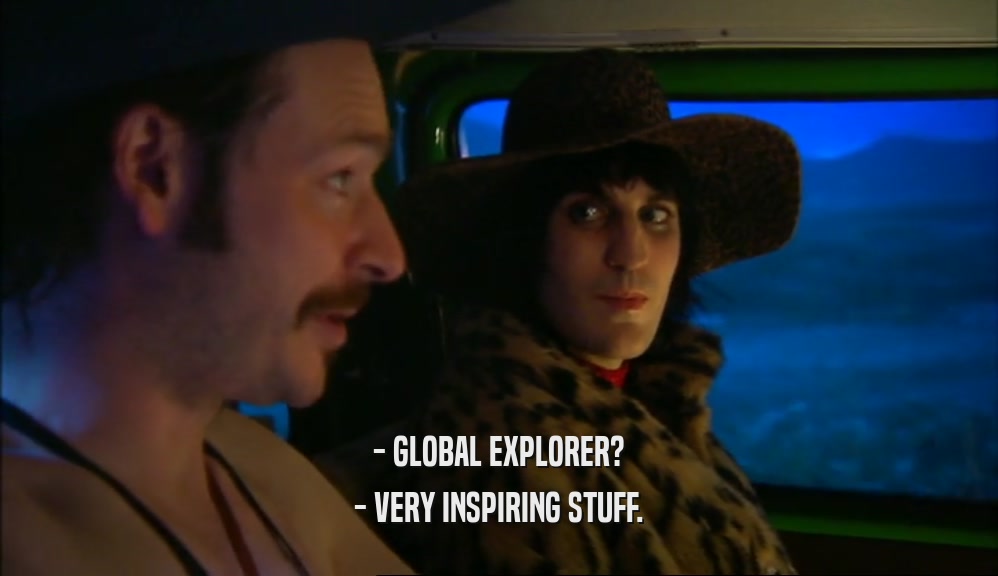 - GLOBAL EXPLORER? - VERY INSPIRING STUFF. 