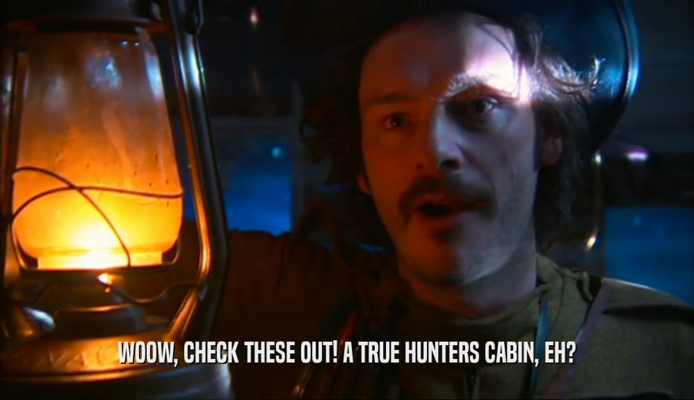 WOOW, CHECK THESE OUT! A TRUE HUNTERS CABIN, EH?  