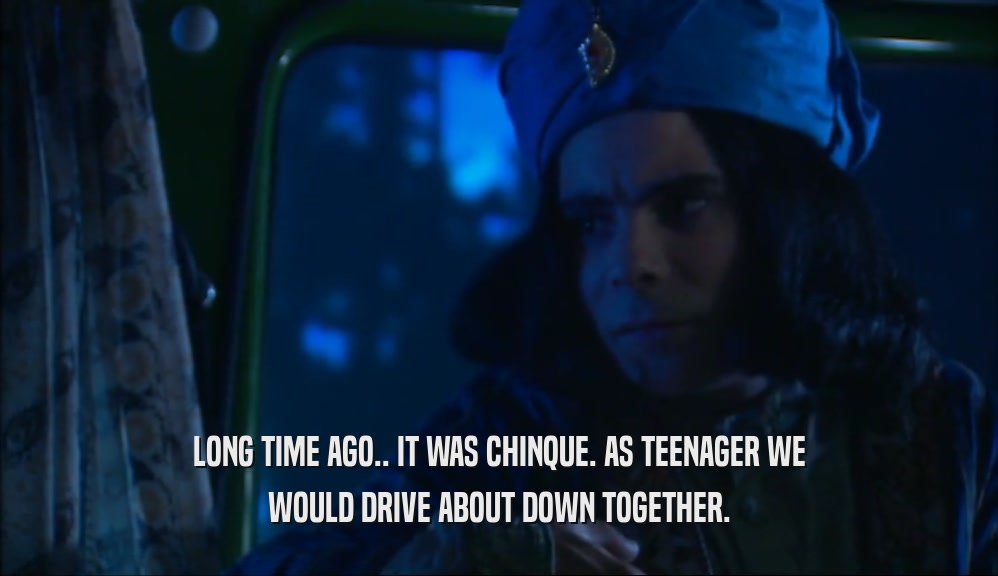 LONG TIME AGO.. IT WAS CHINQUE. AS TEENAGER WE WOULD DRIVE ABOUT DOWN TOGETHER. 