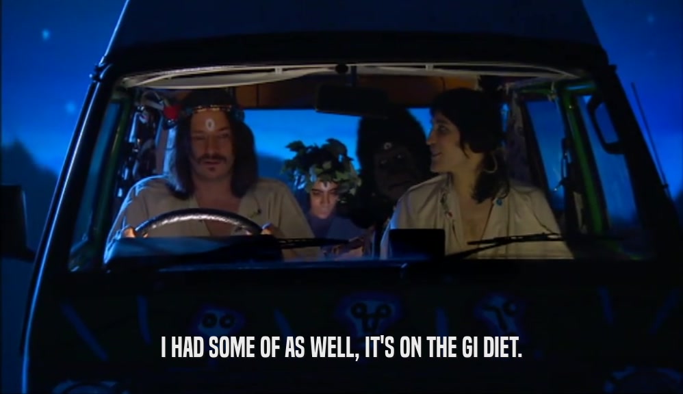 I HAD SOME OF AS WELL, IT'S ON THE GI DIET.  