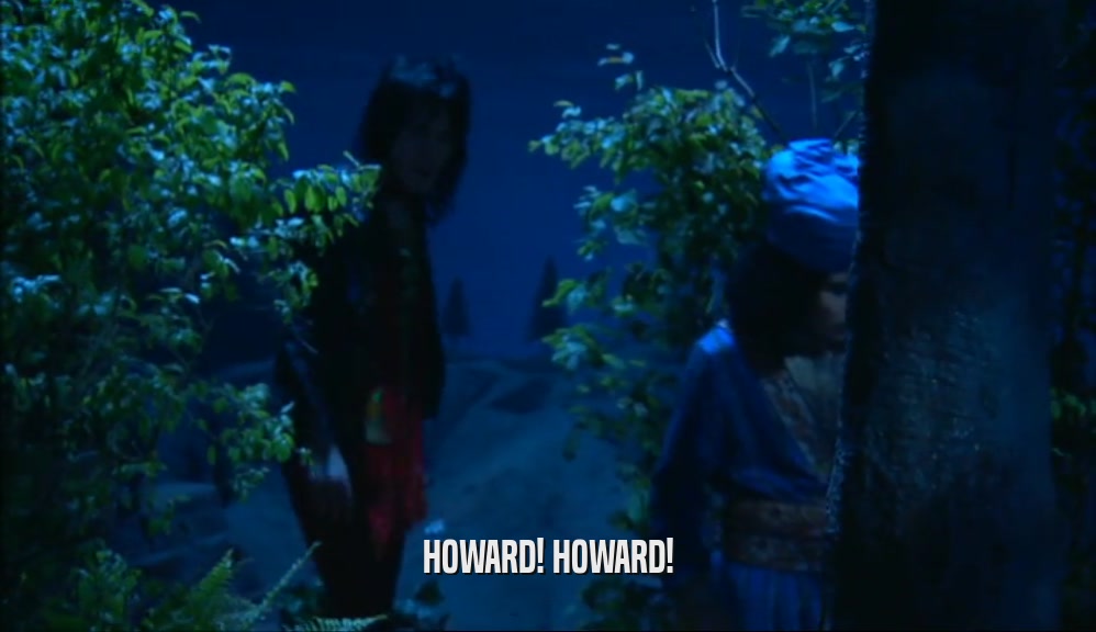 HOWARD! HOWARD!  