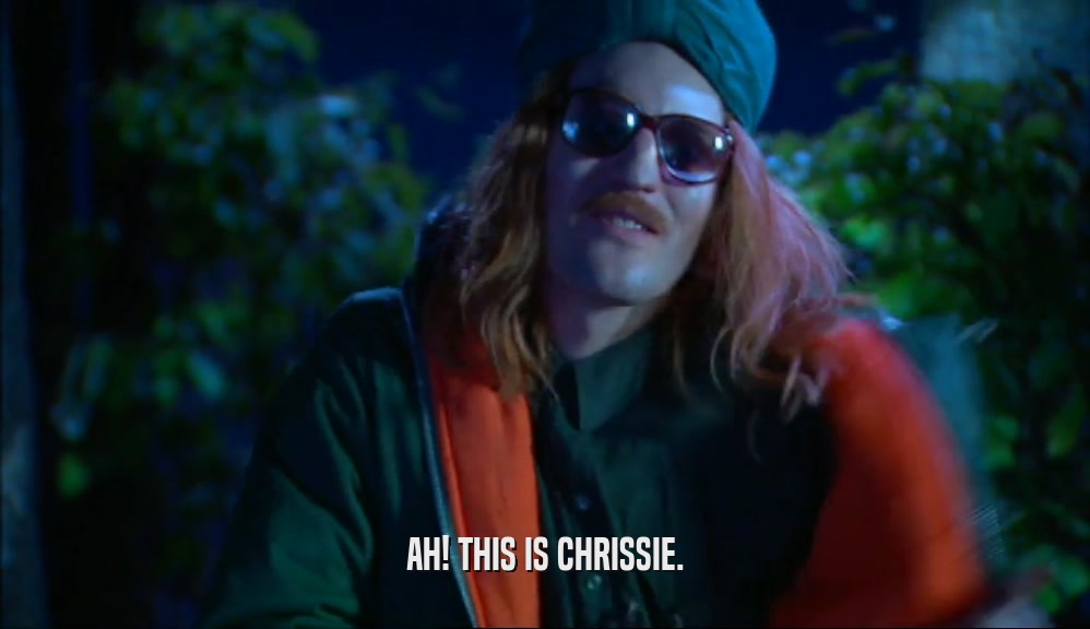 AH! THIS IS CHRISSIE.  
