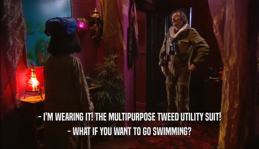 - I'M WEARING IT! THE MULTIPURPOSE TWEED UTILITY SUIT! - WHAT IF YOU WANT TO GO SWIMMING? 