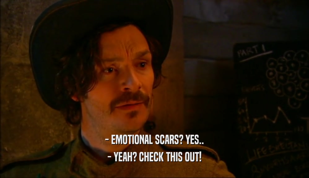 - EMOTIONAL SCARS? YES.. - YEAH? CHECK THIS OUT! 