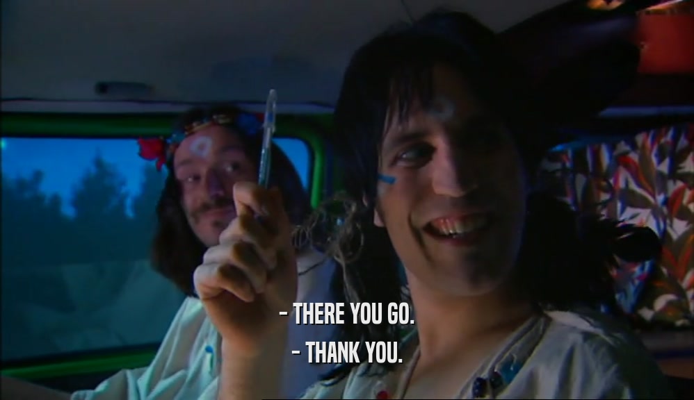 - THERE YOU GO. - THANK YOU. 