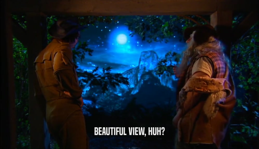 BEAUTIFUL VIEW, HUH?  