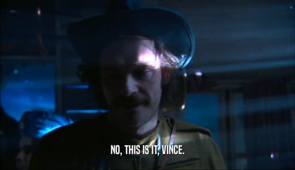 NO, THIS IS IT, VINCE.  