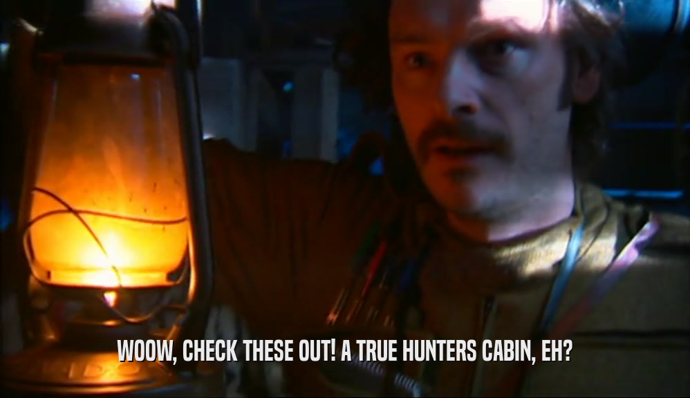 WOOW, CHECK THESE OUT! A TRUE HUNTERS CABIN, EH?  