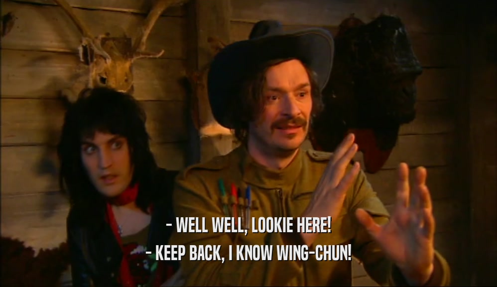 - WELL WELL, LOOKIE HERE! - KEEP BACK, I KNOW WING-CHUN! 