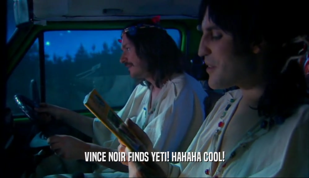VINCE NOIR FINDS YETI! HAHAHA COOL!  