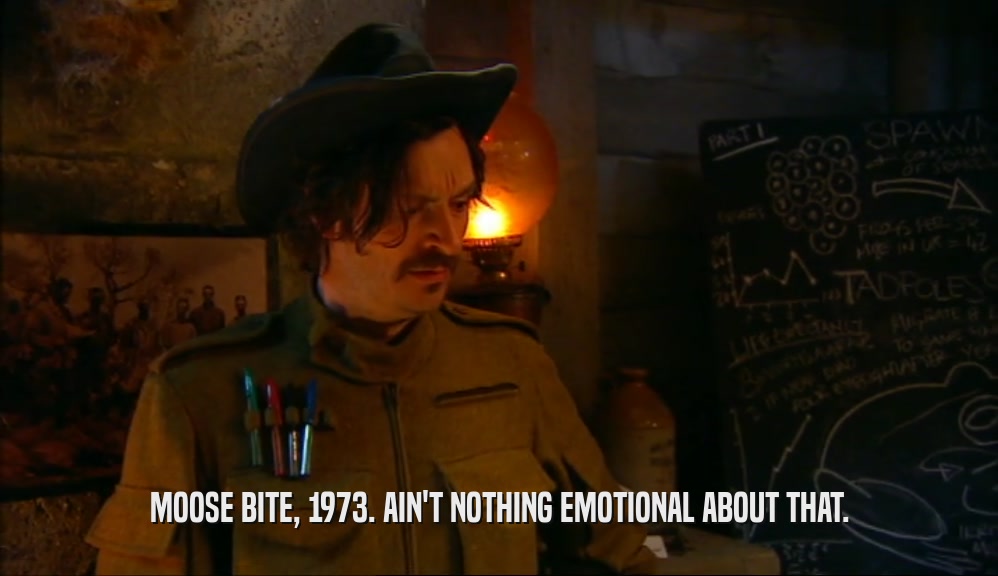 MOOSE BITE, 1973. AIN'T NOTHING EMOTIONAL ABOUT THAT.  