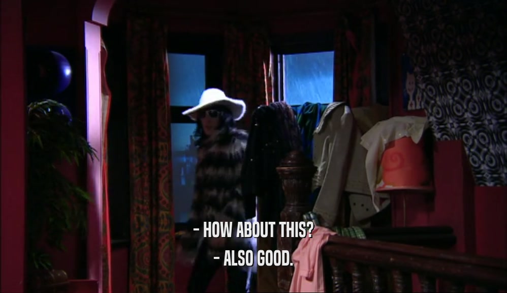 - HOW ABOUT THIS? - ALSO GOOD. 