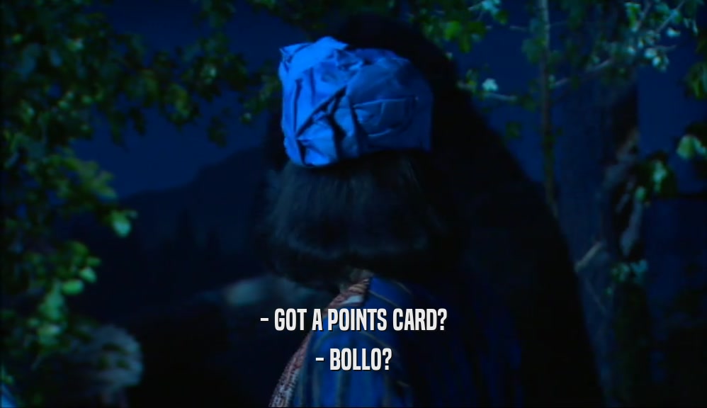 - GOT A POINTS CARD? - BOLLO? 