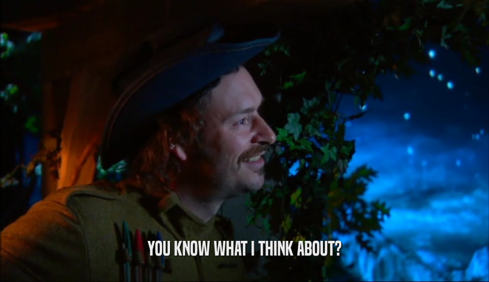 YOU KNOW WHAT I THINK ABOUT?  