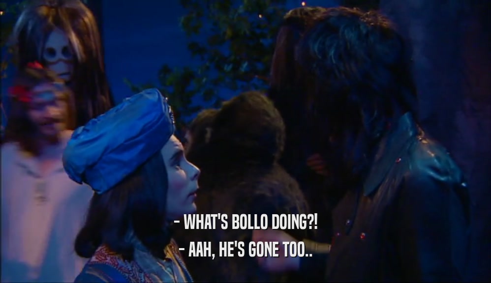 - WHAT'S BOLLO DOING?!
 - AAH, HE'S GONE TOO..
 
