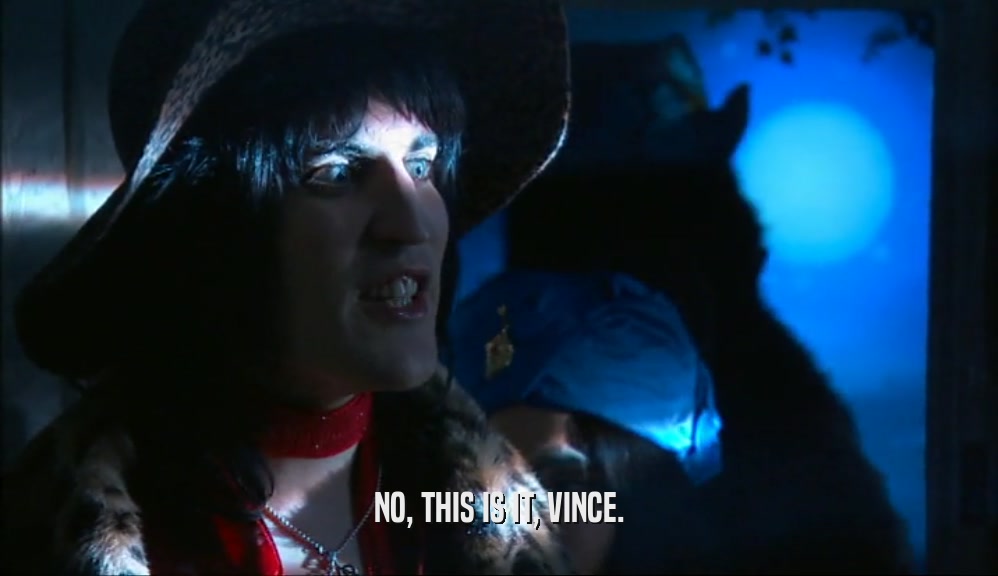 NO, THIS IS IT, VINCE.  