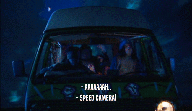 - AAAAAAAH.. - SPEED CAMERA! 