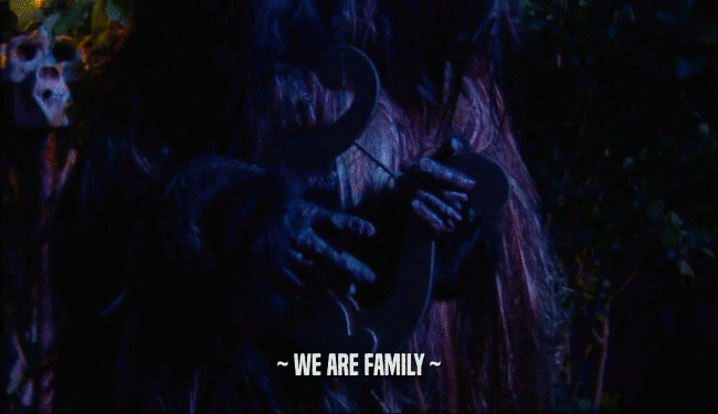 ~ WE ARE FAMILY ~  