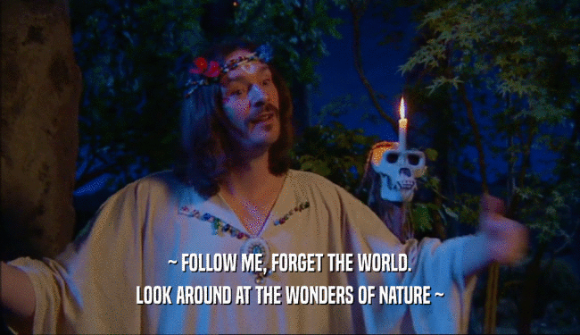 ~ FOLLOW ME, FORGET THE WORLD. LOOK AROUND AT THE WONDERS OF NATURE ~ 