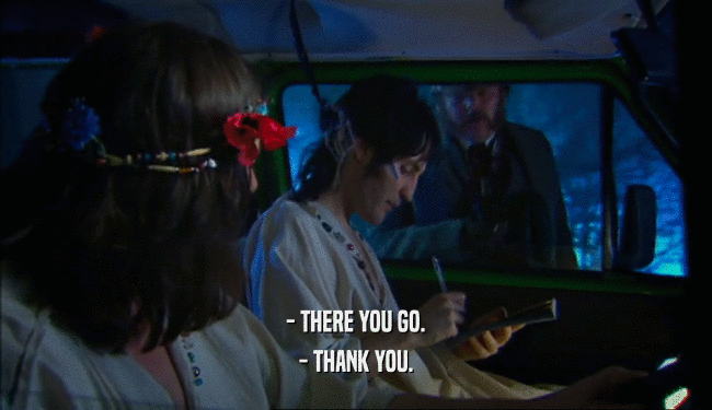 - THERE YOU GO. - THANK YOU. 