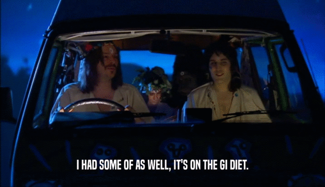 I HAD SOME OF AS WELL, IT'S ON THE GI DIET.  