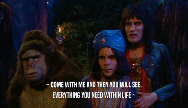 ~ COME WITH ME AND THEN YOU WILL SEE. EVERYTHING YOU NEED WITHIN LIFE ~ 