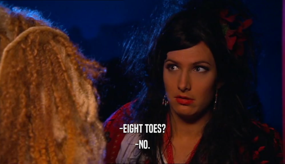 -EIGHT TOES? -NO. 