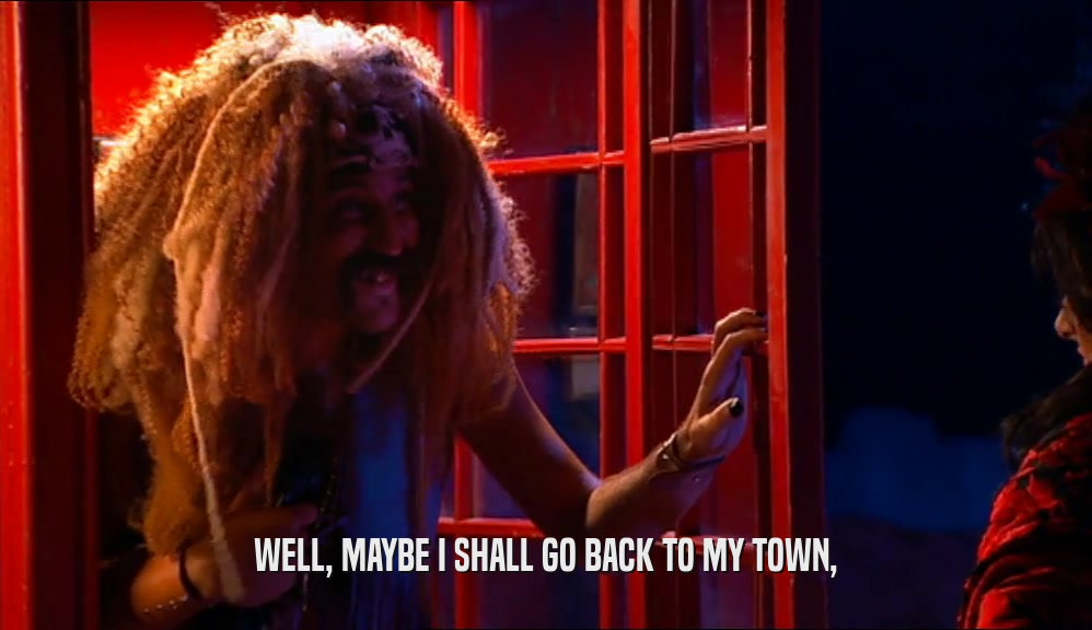 WELL, MAYBE I SHALL GO BACK TO MY TOWN,  
