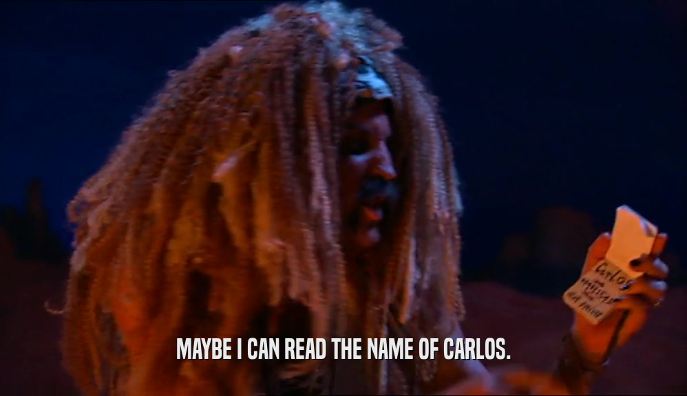 MAYBE I CAN READ THE NAME OF CARLOS.  